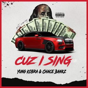 Cuz I Sing (feat. Chace Bankz)