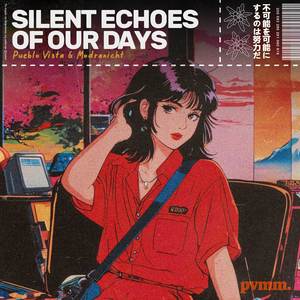 Silent echoes of our days
