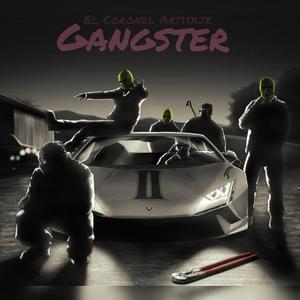 El Coronel Artitaje " Gangster ' Audio Original