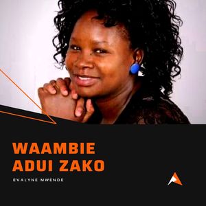 Waambie Adui Zako