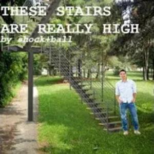 these stairs are really high