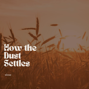 How the Dust Settles