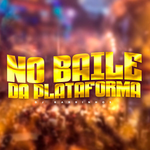 No Baile Da Plataforma