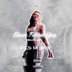Never Forget You (Bootleg)