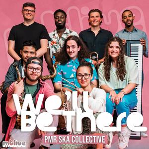 We'll Be There (feat. The PMR Ska Collective) (LIVE) (LIVE)