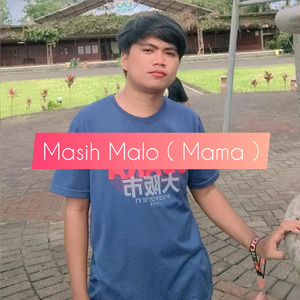 Masih Malo (Mama)