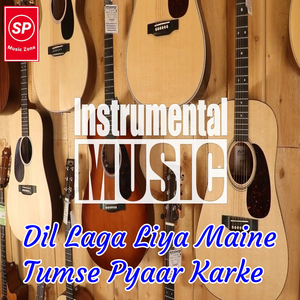 Dil Laga Liya Maine Tumse Pyaar Karke