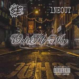Out my way (feat. 1NEOUT)