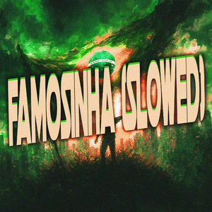 FAMOSINHA (SLOWED)