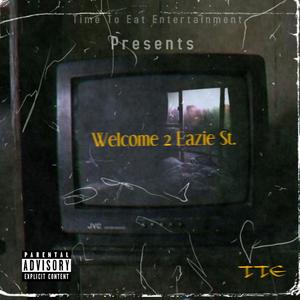 Welcome 2 Eazie St.