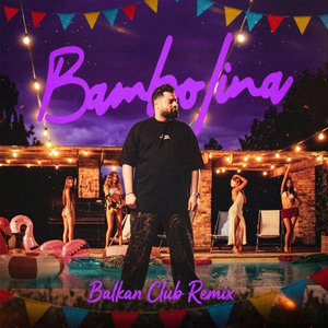 Bambolina (Balkan Club Remix)