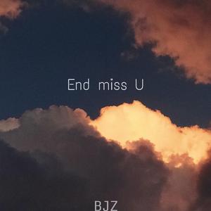 End miss U（Prod.BLACKFAT洪汝超）