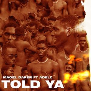 Told Ya (feat. Adelz)