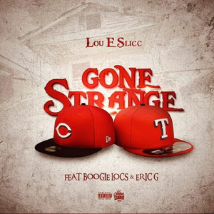 Gone Strange (feat. Boogie Locs & Eric G)