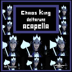 Chaos King (From "Deltarune") (A Cappella)