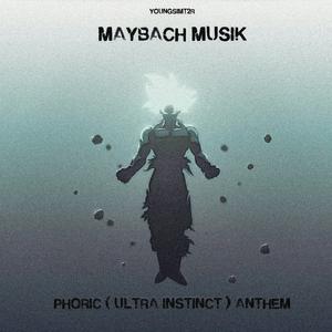 MAYBACH MUSIK (PHORIC ANTHEM)