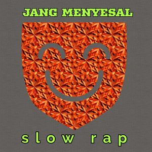 jang menyesal slow rap