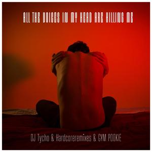 ALL THE VOICES IN MY HEAD ARE KILLING ME