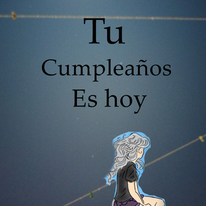 Tu cumpleaños Es Hoy