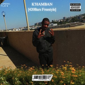 K'hamban [420 Bars Freestyle]