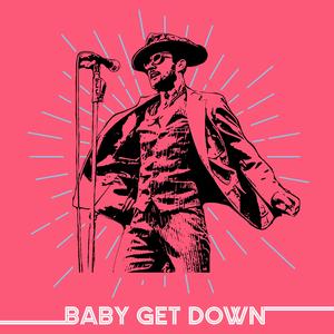 Baby Get Down