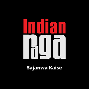 Sajanwa Kaise - Mishra Khamaj - Dadra taal