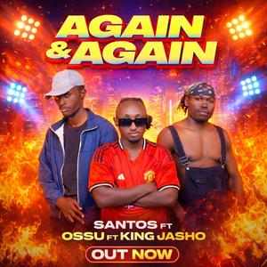 Again & Again (feat. Santos, Ossu & King Jasho)