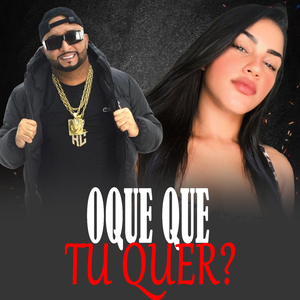 OQUE QUE TU QUER ?