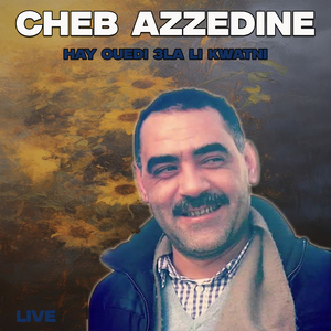 Hay Ouedi 3la Li Kwatni (Live à Chlef 2005)