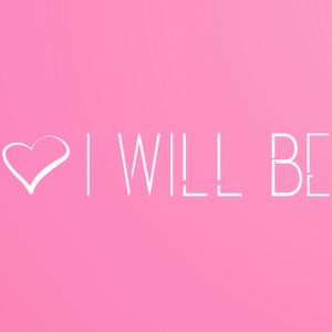 I Will Be