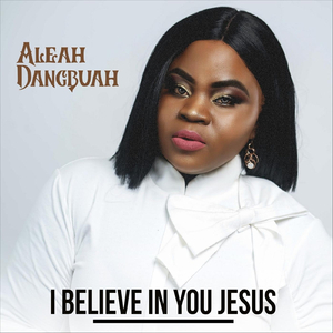 I Believe in You Jesus