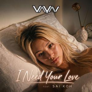 I Need Your Love (feat. Sai Koh)
