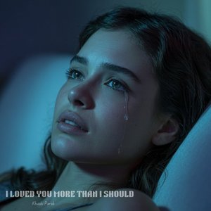 I Loved You Even When It Hurt