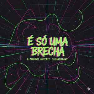 É Só Uma Brecha