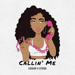 Callin Me
