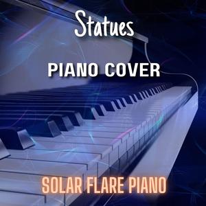 Statues (Piano Cover)