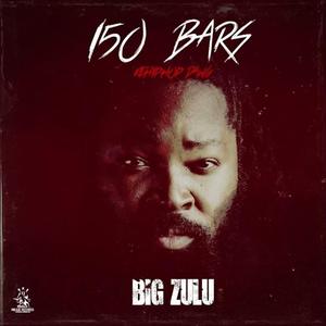 Big Zulu (150 Bars (Ke Hip Hop Dawg)