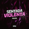 MC Mazzie - Sentada Violenta