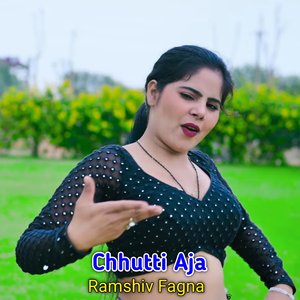 Chhutti Aja