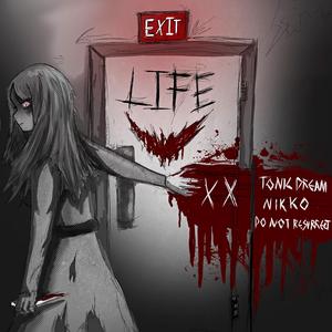 EXIT. LIFE (feat. do not resurrect)