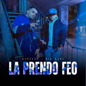 La Prendo Feo (feat. Big Kade)
