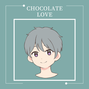 CHOCOLATE LOVE