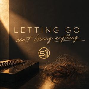 Letting Go Ain't Losing Anything (feat. Zak Alexander)