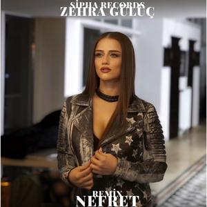 NEFRET (REMİX) ZEHRA GÜLÜÇ--