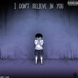 I Don't Believe in You ...