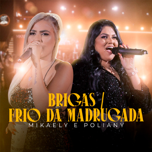 Brigas / Frio da Madrugada (Ao Vivo)