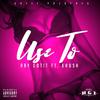 Ray Gotit - Use To (feat. Khush)