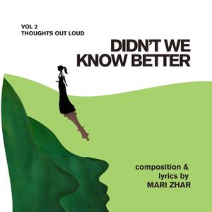 DIDN't WE KNOW BETTER