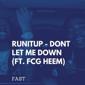 RUNITUP Dont Let Me Down (feat. FCG HEEM) (FAST)