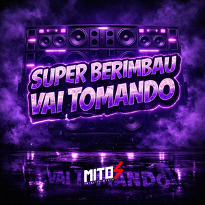Super Berimbau - Vai Tomando
